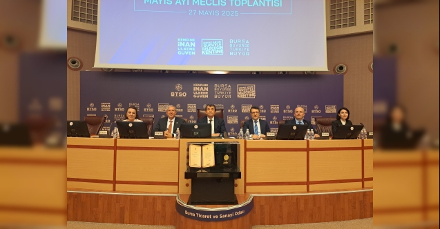 BTSO Mayıs Ayı Meclis Toplantısı'nda ekonomik gündem masaya yatırıldı