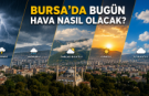 Bursa’da bugün hava nasıl olacak? İşte 22 Haziran tahmini