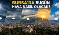 Bursa'da 5 günlük hava durumu açıklandı