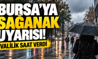 Bursa’ya sağanak geliyor! Valilik saat verdi