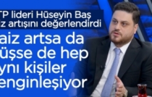 Hüseyin Baş: Faiz arttığında da düştüğünde de aynı kişiler zenginleşiyor