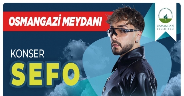 Sefo, Osmangazi Meydanında konser verecek