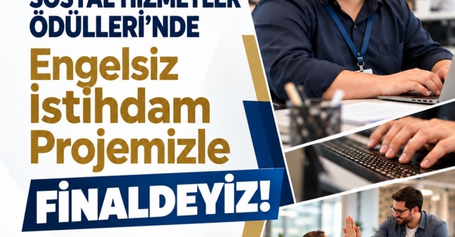 Bursa’nın ‘Engelsiz İstihdam Projesi’ Avrupa’da finalde